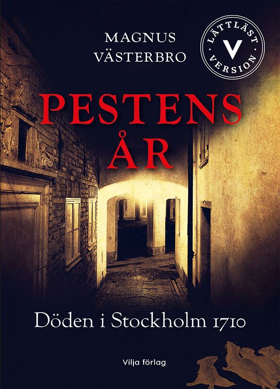 Pestens år (lättläst) - Döden i Stockholm 1710 | 1:a upplagan