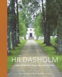 Hildasholm : Axel Munthes gåva till sin hustru