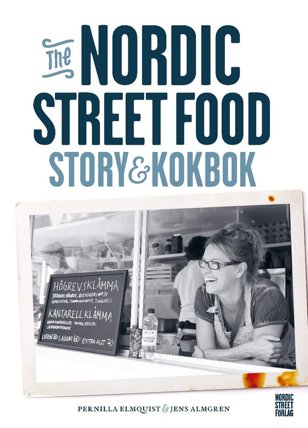 The Nordic Street food : Story & Kokbok | 0:e upplagan