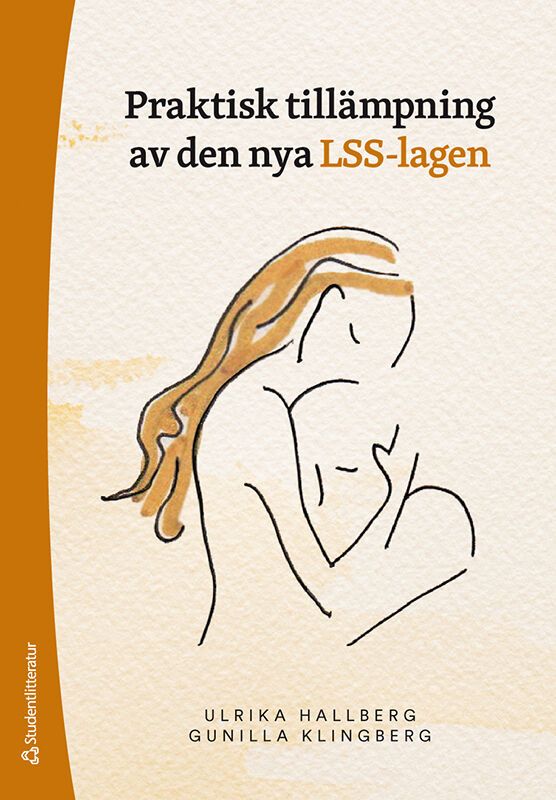 Praktisk tillämpning av den nya LSS-lagen | 1:a upplagan