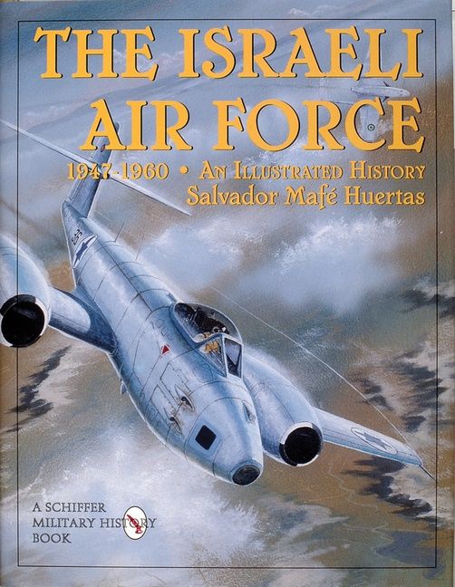Israeli air force 1947-1960 - an illustrated history | 0:e upplagan