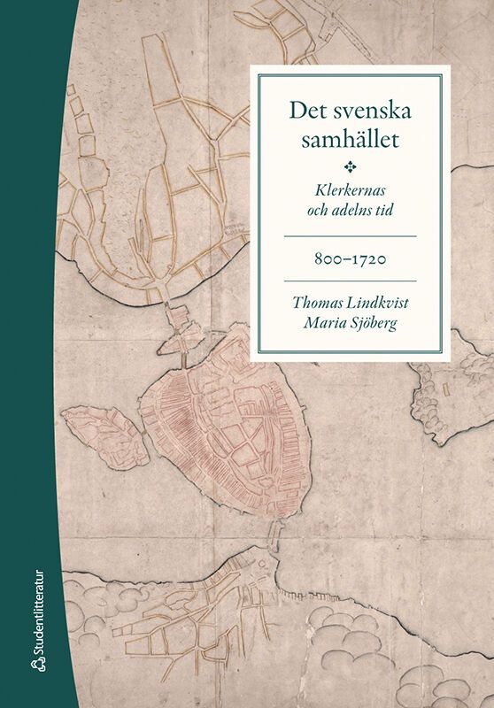 Det svenska samhället 800-1720 - Klerkernas och adelns tid | 7:e upplagan