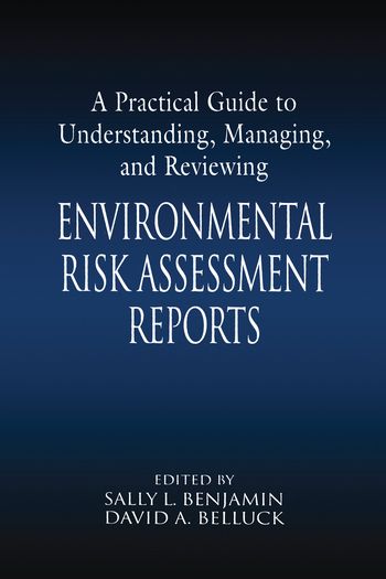 A Practical Guide to Understanding, Managing, and Reviewing Environmental Risk Assessment Reports | 1:a upplagan