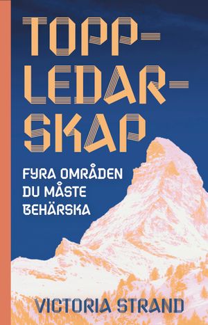 Toppledarskap  Fyra områden som du måste behärska | 1:a upplagan