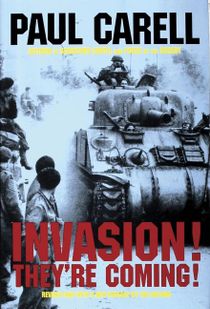 Invasion! - theyre coming! - german account of the d-day landings and the 8