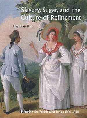 Slavery, Sugar, and the Culture of Refinement