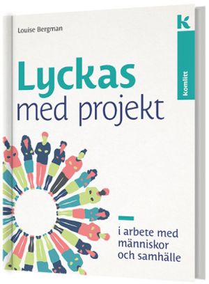 Lyckas med projekt - i arbete med människor och samhälle