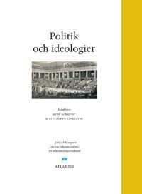 Politik och ideologier : perspektiv från Engelbergsseminariet 2011 | 1:a upplagan