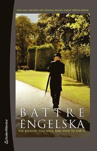 Bättre engelska - The English You Need and How to Use it