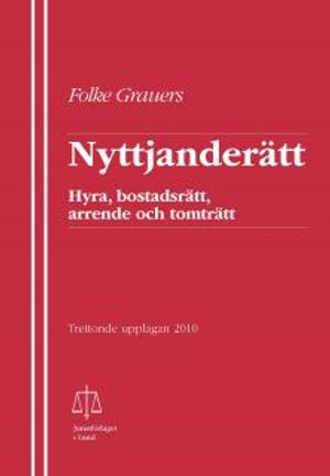 Nyttjanderätt : hyra, bostadsrätt, arrende och tomträtt | 13:e upplagan