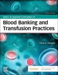 Basic & Applied Concepts of Blood Banking and Transfusion Practices - Paula R. Howard - Upplaga 5