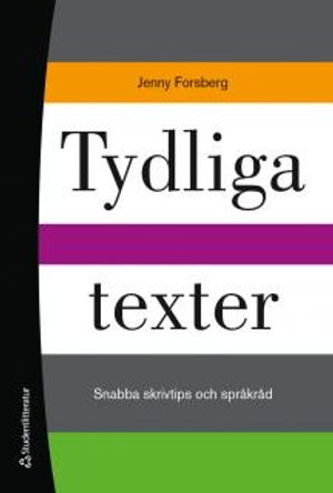 Tydliga texter - Snabba skrivtips och språkråd | 4:e upplagan