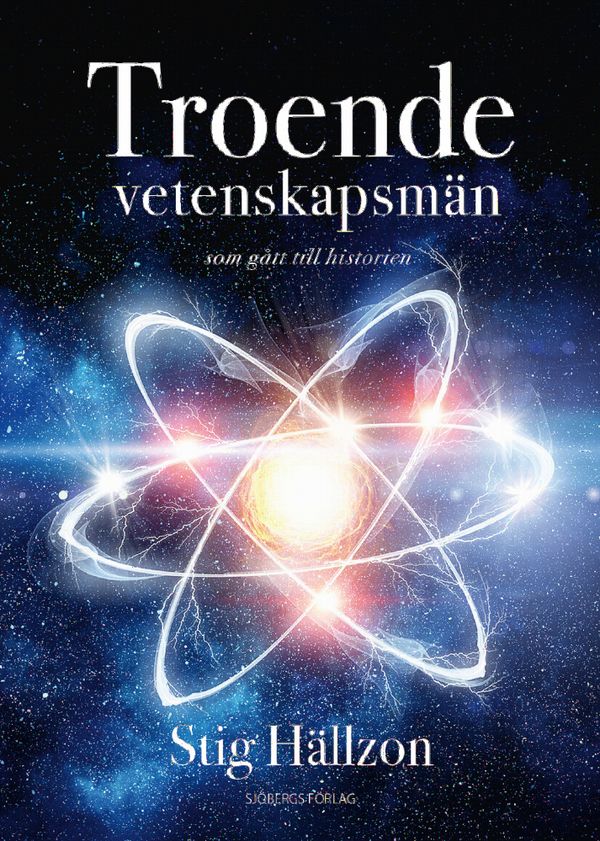 Troende vetenskapsmän - som gått till historien | 1:a upplagan