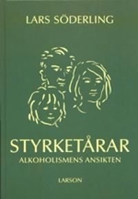 Styrketårar : alkoholismens ansikten | 0:e upplagan