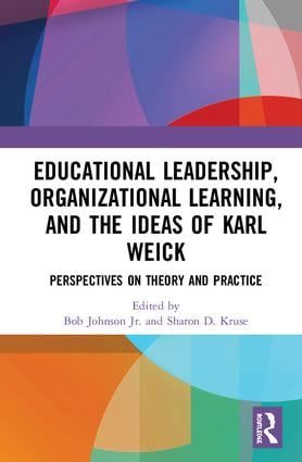 Educational Leadership, Organizational Learning, and the Ideas of Karl Weick | 1:a upplagan
