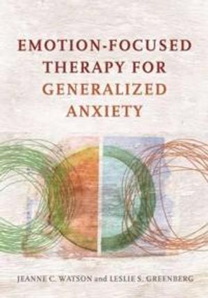 Emotion-Focused Therapy for Generalized Anxiety