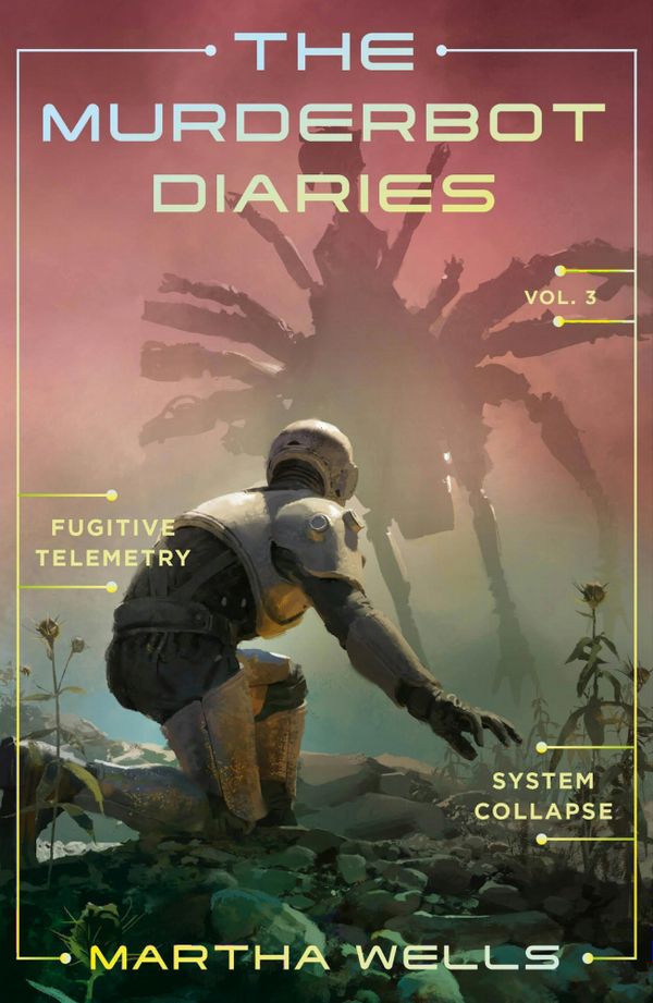 Murderbot Diaries 3 : Fugitive Telemetry + System Collapse | 0:e upplagan