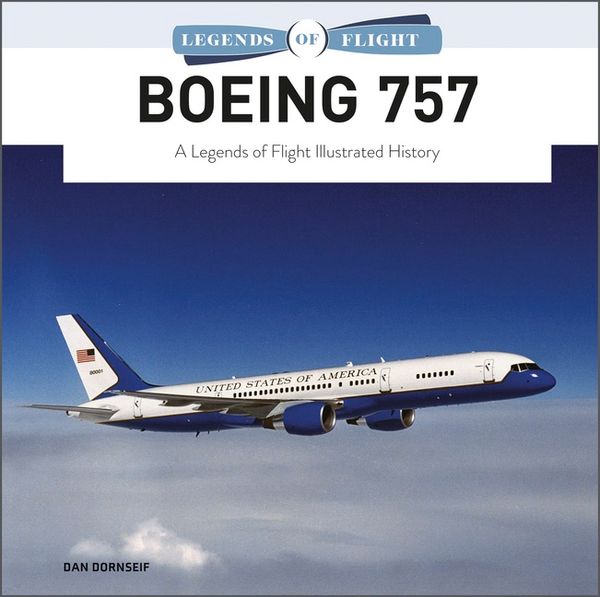 Boeing 757 : A Legends of Flight Illustrated History | 0:e upplagan