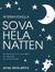 Internationella sova hela natten : Så hjälper du ditt lilla barn att sova gott hela natten lång