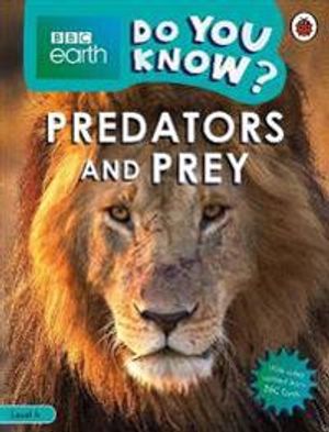 Do You Know? Level 4 – BBC Earth Predators and Prey