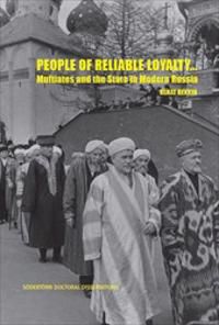 People of reliable loyalty… : Muftiates and the State in Modern Russia | 1:a upplagan