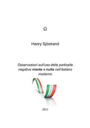 Osservazioni sull´uso delle particelle negative niente e nulla nellitaliano moderno