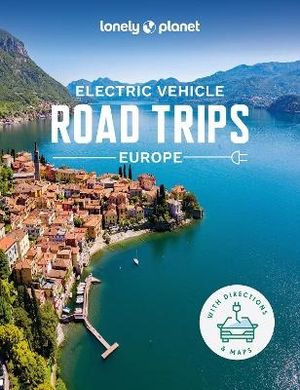 Lonely Planet Electric Vehicle Road Trips - Europe