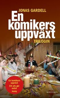 Komikertrilogin : En komikers uppväxt/Ett ufo gör entré/Jenny