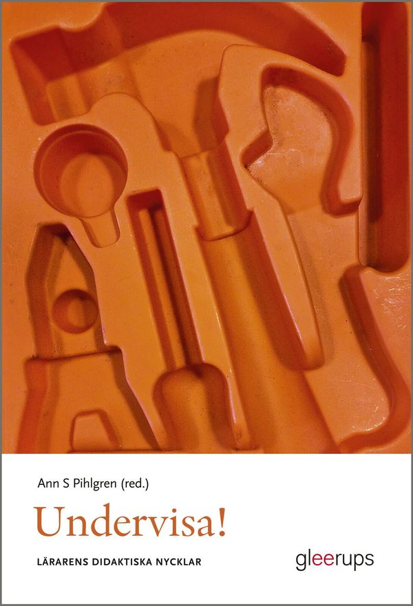 Undervisa! : Didaktiska nycklar för lärare | 1:a upplagan