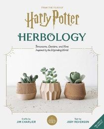 Harry Potter Herbology: Terrariums, Gardens, and More Inspired by the Wizar