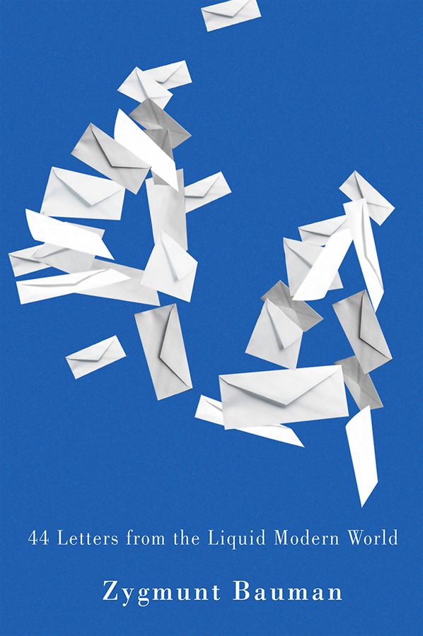 44 Letters From the Liquid Modern World - Zygmunt Bauman - Upplaga 1