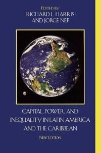 Capital, Power, and Inequality in Latin America and the Caribbean | 0:e upplagan