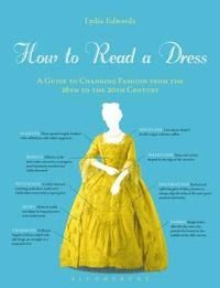 How to read a dress - a guide to changing fashion from the 16th to the 20th