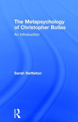 The Metapsychology of Christopher Bollas | 1:a upplagan