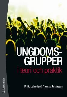Ungdomsgrupper i teori och praktik | 4:e upplagan