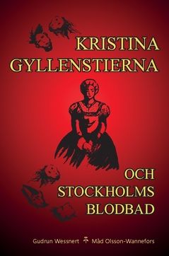 Kristina Gyllenstierna och Stockholms blodbad | 0:e upplagan