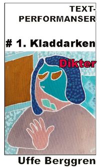 Text-performanser : #1. Kladdarken