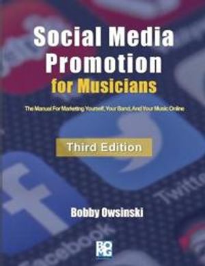 Social Media Promotion For Musicians - Third Edition | 3:e upplagan