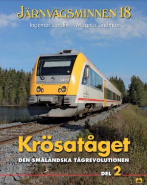 Järnvägsminnen 18 : Krösatåget del 2 |  2:e upplagan