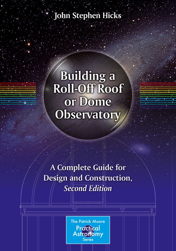 Building a Roll-Off Roof or Dome Observatory | 2:a upplagan