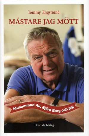 Mästare jag mött : Muhammad Ali, Björn Borg och jag | 1:a upplagan