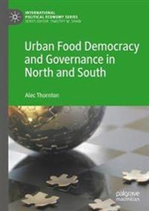 Urban Food Democracy and Governance in North and South | 1:a upplagan