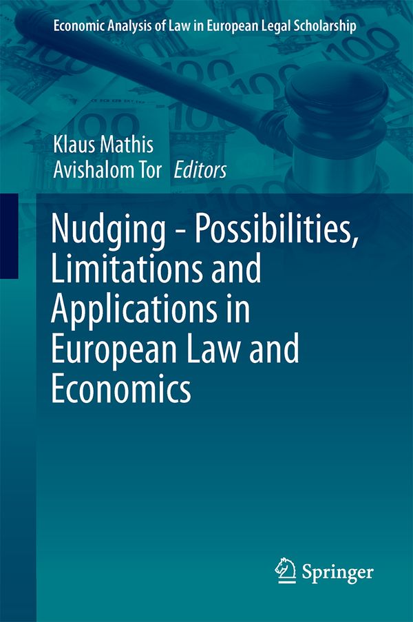 Nudging - Possibilities, Limitations and Applications in European Law and Economics | 1:a upplagan