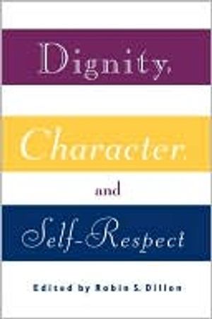 Dignity, Character and Self-Respect