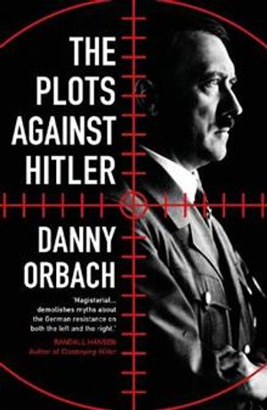 The Plots against Hitler