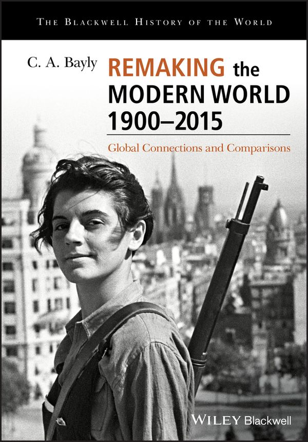 Remaking the Modern World 1900 - 2015 | 0:e upplagan