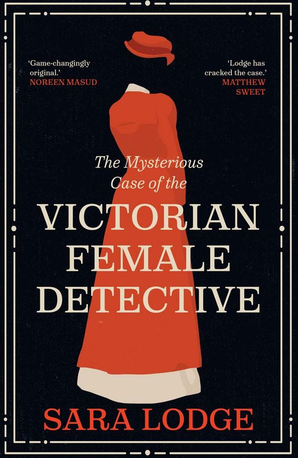 The Mysterious Case of the Victorian Female Detective | 0:e upplagan