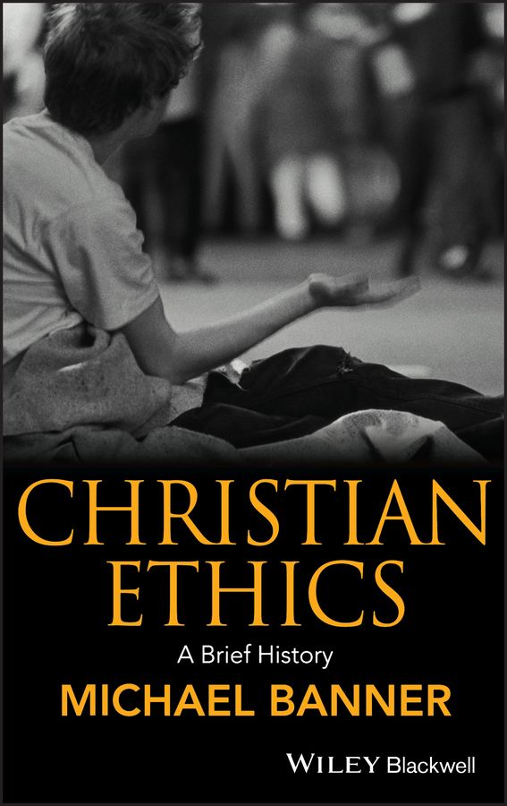 Christian Ethics: A Brief History | 1:a upplagan