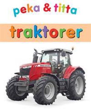 Peka & titta : traktorer