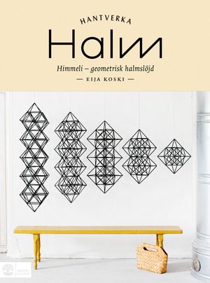 Halm : Himmeli - geometrisk halmkonst | 1:a upplagan